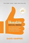 Likeable Social Media, Third Edition: How To Delight Your Customers, Create an Irresistible Brand, & Be Generally Amazing On All Social Networks That Matter - Dave Kerpen ; Michelle Greenbaum ; Rob Berk - 9781260453287