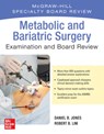 Metabolic and Bariatric Surgery Exam and Board Review - Robert Lim ; Daniel B. Jones - 9781260468069