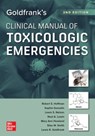 Goldfrank's Clinical Manual of Toxicologic Emergencies, Second Edition - Robert Hoffman ; Sophie Gosselin ; Lewis Nelson - 9781260474992