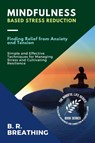 Mindfulness-Based Stress Reduction - B. R. Breathing - 9781263020677