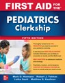 First Aid for the Pediatrics Clerkship, Fifth Edition - Robert Yetman ; Mark Hormann ; Latha Ganti ; Matthew Kaufman - 9781264264490