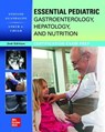Essential Pediatric Gastroenterology, Hepatology, and Nutrition, Second Edition - Stefano Guandalini - 9781265122911