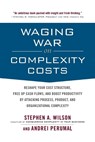 Waging War on Complexity Costs (Pb) - Stephen A. Wilson - 9781265878030