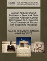 Luqman Abdush Shahid, Petitioner, V. New York State Narcotics Addiction Control Commission. U.S. Supreme Court Transcript of Record with Supporting Pleadings - Paul G Chevigny ; Samuel A Hirshowitz - 9781270671756