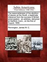 The Reasonableness of the Abolition of Slavery at the South, a Legitimate Inference from the Success of British Emancipation: An Address, Delivered at - James W. C. Pennington - 9781275725737