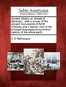 Ancient History, Or, Annals of Kentucky: With a Survey of the Ancient Monuments of North America, and a Tabular View of the Principal Languages and Pr - C. S. Rafinesque - 9781275732964