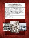 The Rudiments of English Grammar, Illustrated by Parsing Lessons: Containing Also a Table of Questions, on the Parts of Speech, Arranged in Systematic - Charles Spalding - 9781275798779