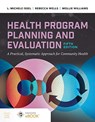 Health Program Planning and Evaluation - L. Michele Issel ; Rebecca Wells ; Mollie Williams - 9781284210057