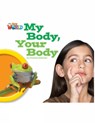 Our World Readers: My Body, Your Body - Cynthia (Educator and Consultant) Makishi - 9781285190679