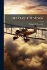 Heart of the Storm - REYNOLDS,  Richard T - 9781288301676