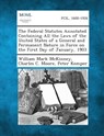 The Federal Statutes Annotated Containing All the Laws of the United States of a General and Permanent Nature in Force on the First Day of January, 19 - William Mark McKinney - 9781289345495