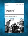Opium - John Palmer Gavit - 9781289347383