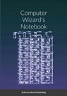 Computer Wizard's Notebook - Dubreck World Publishing - 9781291247381