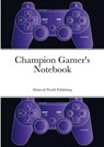 Champion Gamer's Notebook - Dubreck World Publishing - 9781291247510
