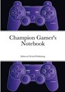 Champion Gamer's Notebook - Dubreck World Publishing - 9781291247510