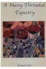 A Many Threaded Tapestry - LEE,  Simon Richard - 9781291366150