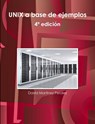 UNIX a base de ejemplos - David Martínez Perales - 9781291407808