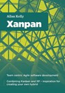 Xanpan: Team Centric Agile Software Development - allan kelly - 9781291852738