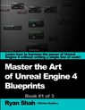 Mastering the Art of Unreal Engine 4 - Blueprints - Ryan Shah - 9781291906103