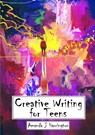 Creative Writing for Teens - Amanda J Harrington - 9781291940770
