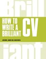 How to Write a Brilliant CV - Tim Bright ; Joanne Earl - 9781292015378