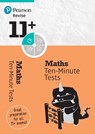 Pearson REVISE 11+ Maths Ten-Minute Tests for the 2023 and 2024 exams - Giles Clare - 9781292246697