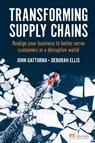 Transforming Supply Chains - John Gattorna ; Deborah Ellis - 9781292286846