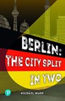 Rapid Plus Stages 10-12 11.8 Berlin: The City Split in Two - Michael Wagg - 9781292462370