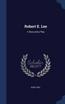 Robert E. Lee - HILL,  Ruth - 9781296870966