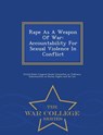 Rape as a Weapon of War - United States Congress Senate Committee - 9781297012860