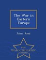 The War in Eastern Europe - War College Series - REED,  John ; Robinson, Boardman - 9781298235510