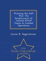 Winning the Soft War - Lorne R Segerstrom - 9781298474315