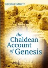 The Chaldean Account of Genesis - George Smith - 9781300025641