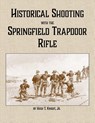 Historical Shooting with the Springfield Trapdoor Rifle - Hugh Knight - 9781300701224