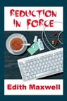 Reduction in Force - Edith Maxwell - 9781301034123