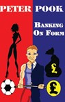 Banking On Form - Peter Pook - 9781301041251