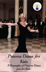 Princess Diana for Kids: A Biography of Princess Diana Just for Kids! - KidLit-O - 9781301042319