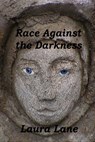 Race Against the Darkness - Laura Lane - 9781301064175