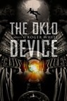 The Oklo Device - Roger White - 9781301098217