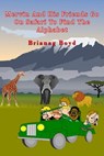 Mervin And His Friends Go On Safari To Find The Alphabet - Brianag Boyd - 9781301101115