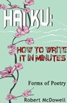 Haiku: How To Write It in Minutes - Robert McDowell - 9781301119622