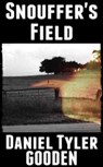 Snouffer's Field - Daniel Tyler Gooden - 9781301126347