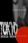 Tokyo Bossa Nova (A Feisty Ferreira Mystery) - Martin Roth - 9781301127450