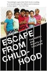 Escape From Childhood: The Needs and Rights of Children - John Holt - 9781301135479