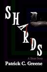 Shards - Patrick C. Greene - 9781301136230