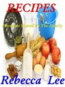 Recipes (Favorites Shared By The Family) - Debra Lee - 9781301163724