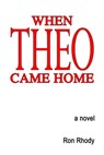 When Theo Came Home - Ron Rhody - 9781301178100