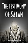 The Testimony of Satan - Jeremy Brown - 9781301189915