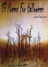 13 Poems for Halloween and more - Tom Clark - 9781301284191