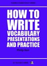 How To Write Vocabulary Presentations And Practice - Philip Kerr - 9781301288649